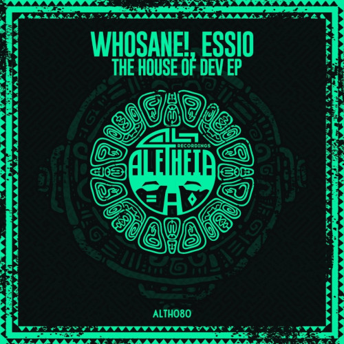 Whosane! & Essio - The House of Dev EP [ALTH080]